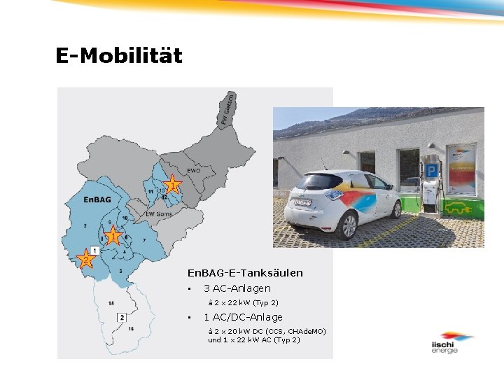 E-Mobilität 1 1 2 En. BAG-E-Tanksäulen • 3 AC-Anlagen à 2 x 22 k.