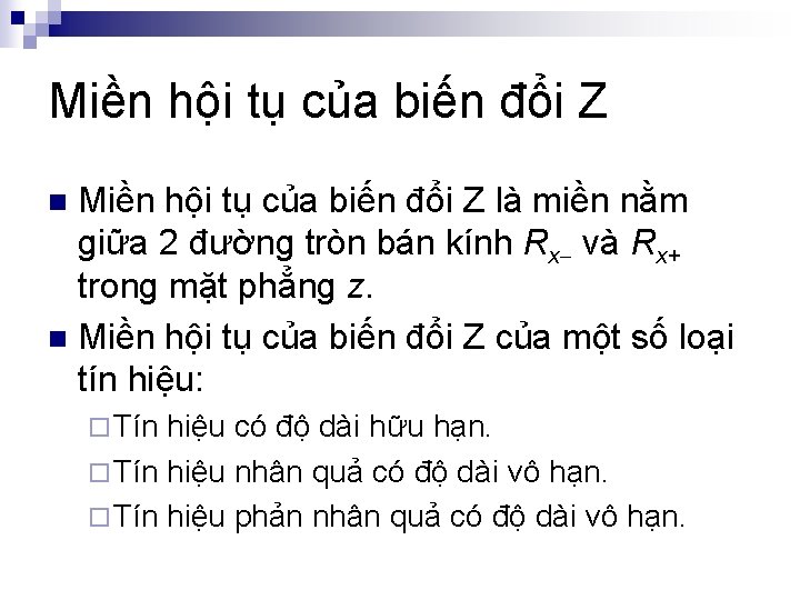 Miền hội tụ của biến đổi Z là miền nằm giữa 2 đường tròn