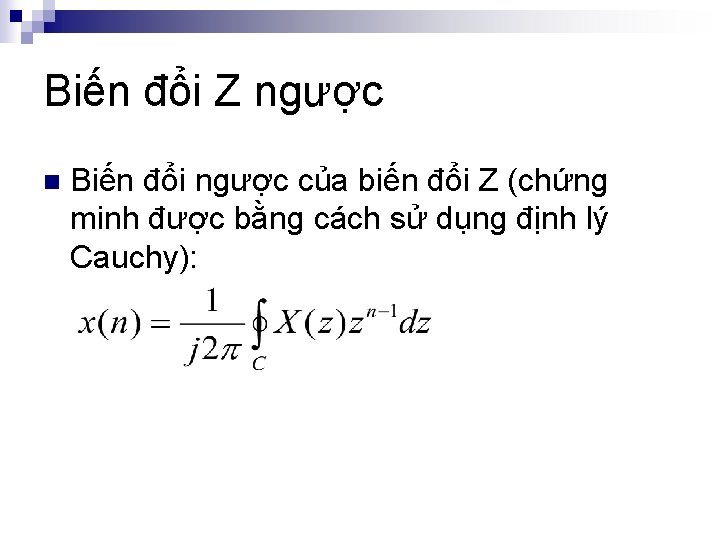 Biến đổi Z ngược n Biến đổi ngược của biến đổi Z (chứng minh