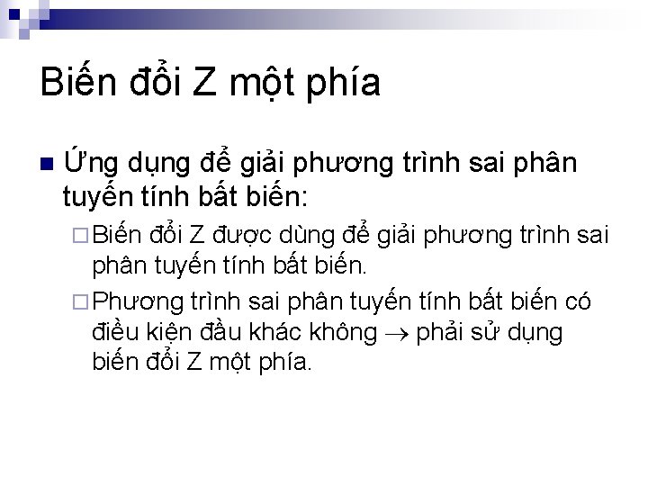 Biến đổi Z một phía n Ứng dụng để giải phương trình sai phân