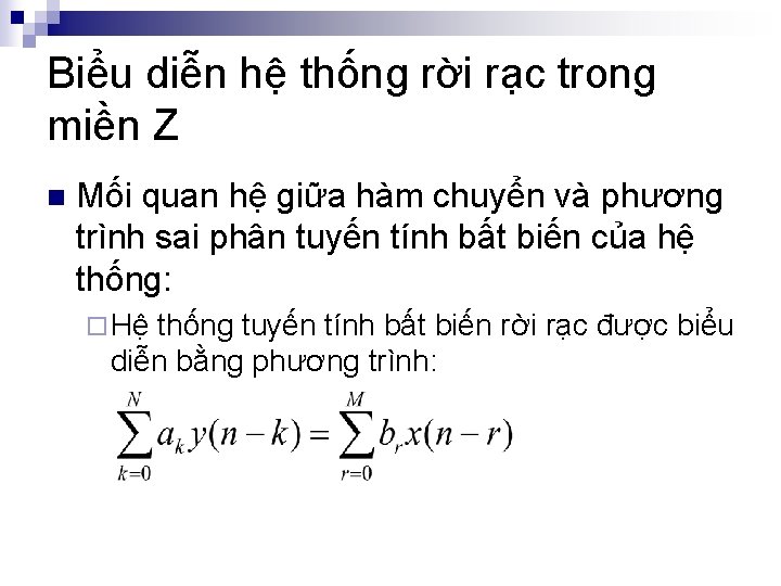 Biểu diễn hệ thống rời rạc trong miền Z n Mối quan hệ giữa