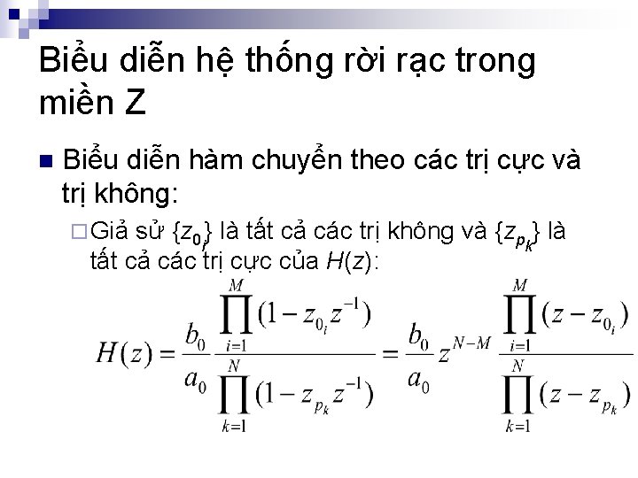 Biểu diễn hệ thống rời rạc trong miền Z n Biểu diễn hàm chuyển