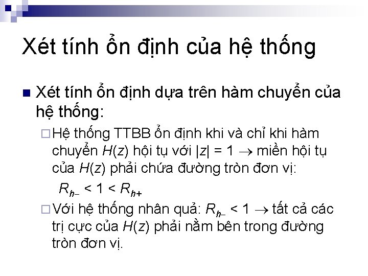 Xét tính ổn định của hệ thống n Xét tính ổn định dựa trên