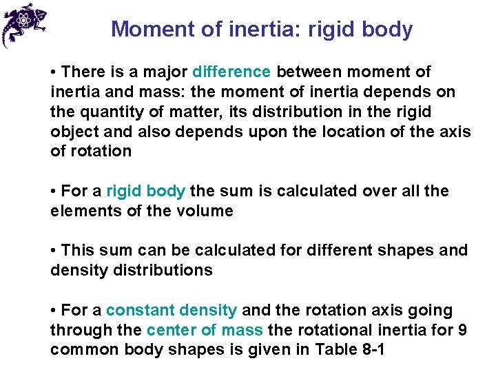 Moment of inertia: rigid body • There is a major difference between moment of