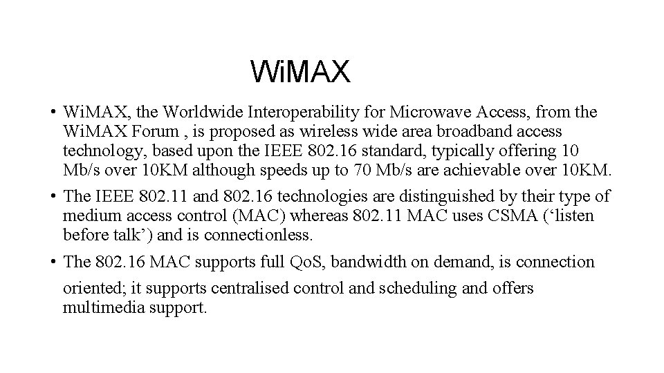 Wi. MAX • Wi. MAX, the Worldwide Interoperability for Microwave Access, from the Wi.