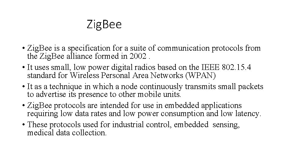 Zig. Bee • Zig. Bee is a specification for a suite of communication protocols