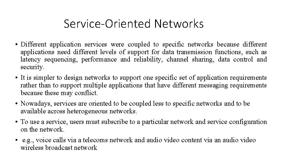 Service-Oriented Networks • Different application services were coupled to specific networks because different applications
