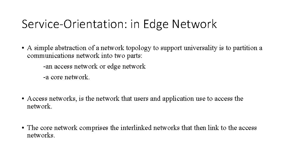 Service-Orientation: in Edge Network • A simple abstraction of a network topology to support