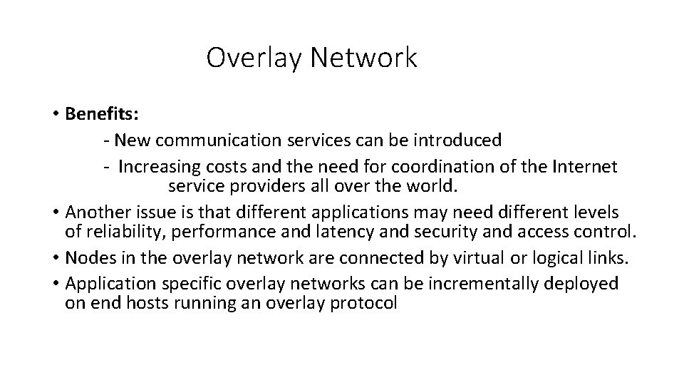 Overlay Network • Benefits: - New communication services can be introduced - Increasing costs