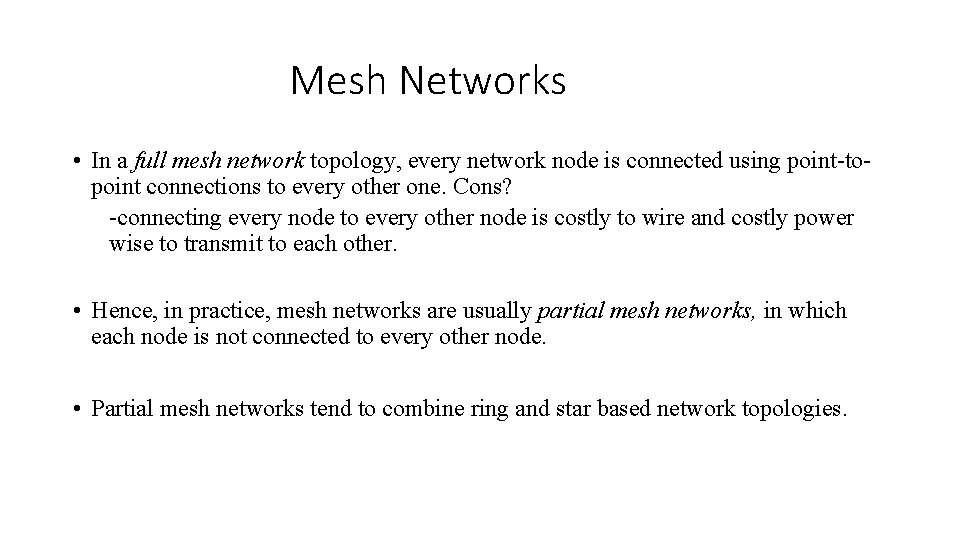 Mesh Networks • In a full mesh network topology, every network node is connected