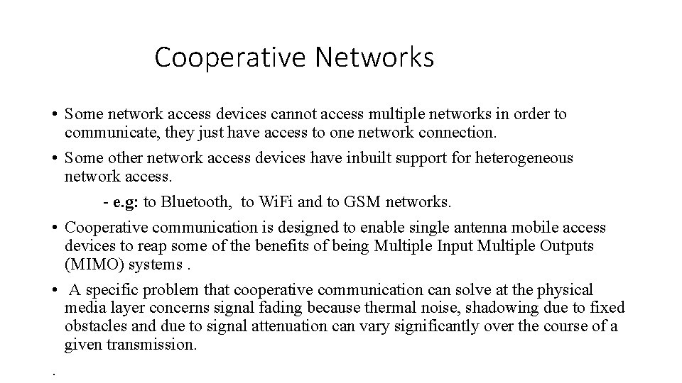 Cooperative Networks • Some network access devices cannot access multiple networks in order to