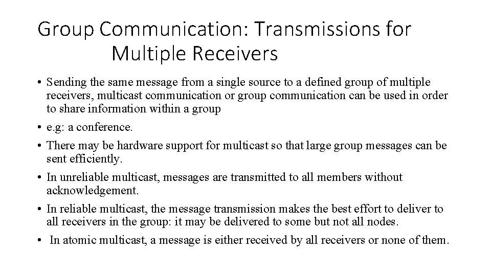 Group Communication: Transmissions for Multiple Receivers • Sending the same message from a single