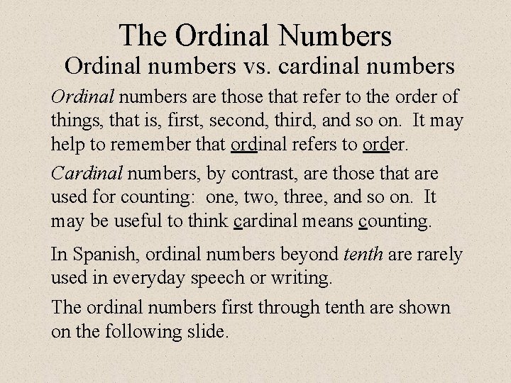 The Ordinal Numbers Ordinal numbers vs. cardinal numbers Ordinal numbers are those that refer