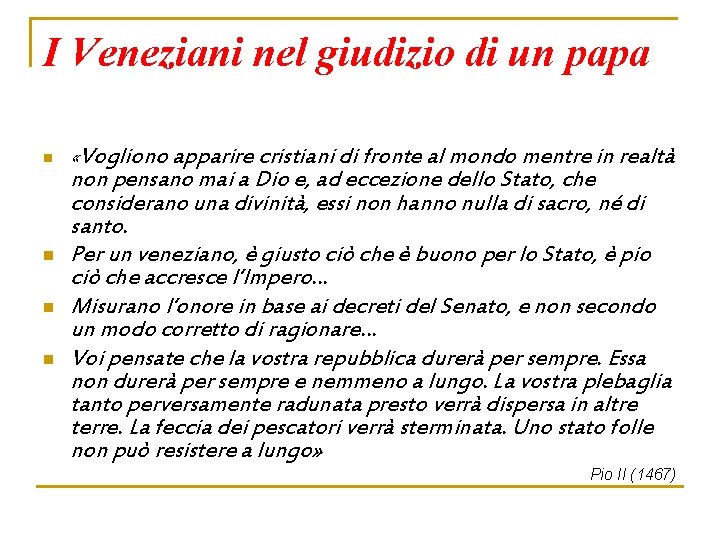 I Veneziani nel giudizio di un papa n n «Vogliono apparire cristiani di fronte