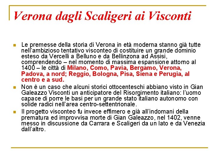 Verona dagli Scaligeri ai Visconti n n n Le premesse della storia di Verona
