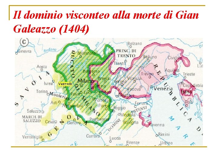 Il dominio visconteo alla morte di Gian Galeazzo (1404) 