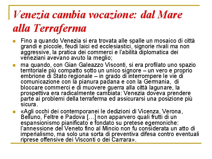 Venezia cambia vocazione: dal Mare alla Terraferma n n n Fino a quando Venezia