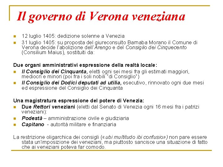 Il governo di Verona veneziana n n 12 luglio 1405: dedizione solenne a Venezia