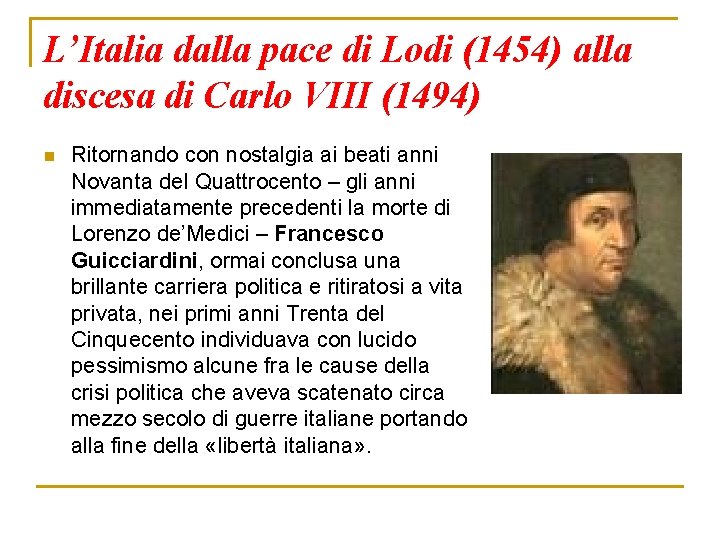 L’Italia dalla pace di Lodi (1454) alla discesa di Carlo VIII (1494) n Ritornando