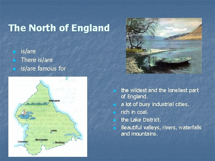 The North of England n n n is/are There is/are famous for n n
