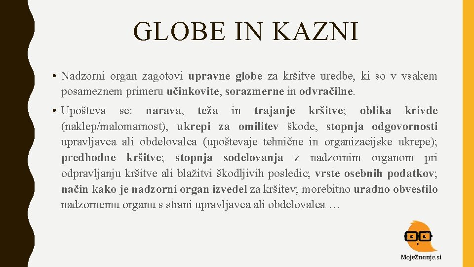 GLOBE IN KAZNI • Nadzorni organ zagotovi upravne globe za kršitve uredbe, ki so