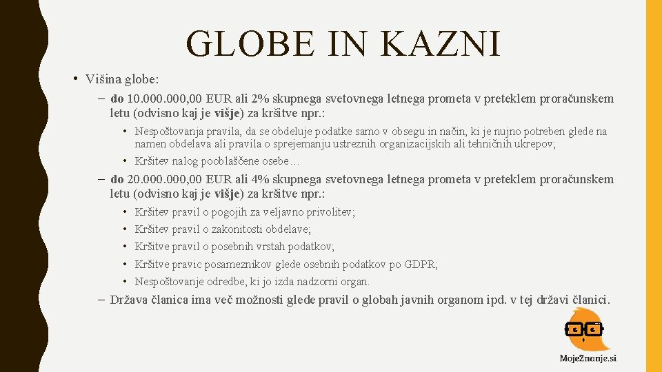 GLOBE IN KAZNI • Višina globe: – do 10. 000, 00 EUR ali 2%