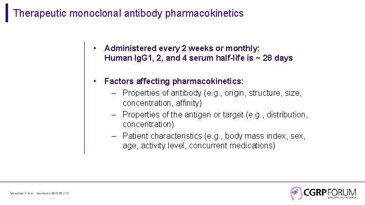 Therapeutic monoclonal antibody pharmacokinetics Silberstein S et al. , Headache 2015; 55: 1171. •