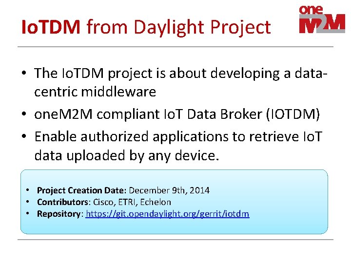 Io. TDM from Daylight Project • The Io. TDM project is about developing a
