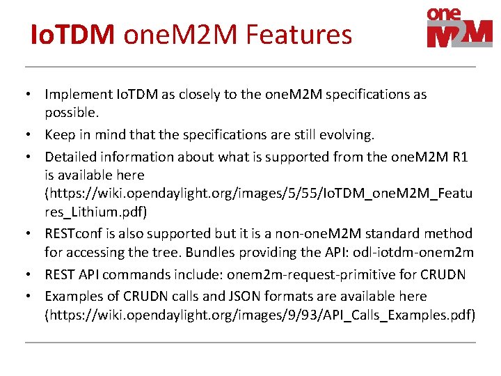 Io. TDM one. M 2 M Features • Implement Io. TDM as closely to