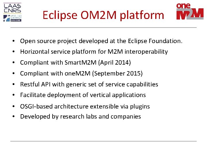 Eclipse OM 2 M platform • Open source project developed at the Eclipse Foundation.