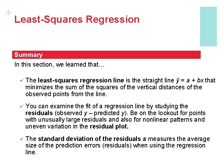 + Least-Squares Regression Summary In this section, we learned that… ü The least-squares regression