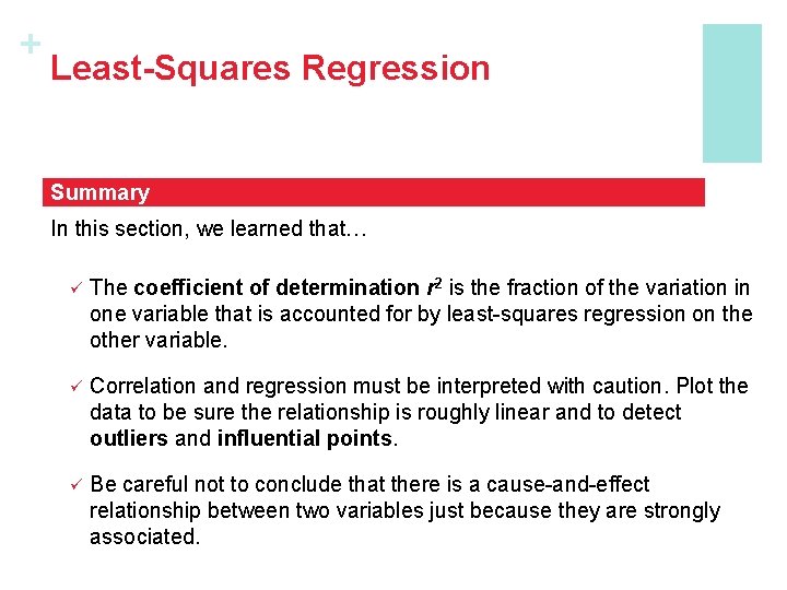 + Least-Squares Regression Summary In this section, we learned that… ü The coefficient of