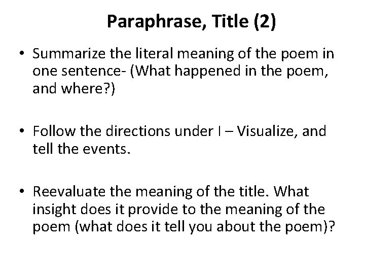 Paraphrase, Title (2) • Summarize the literal meaning of the poem in one sentence-