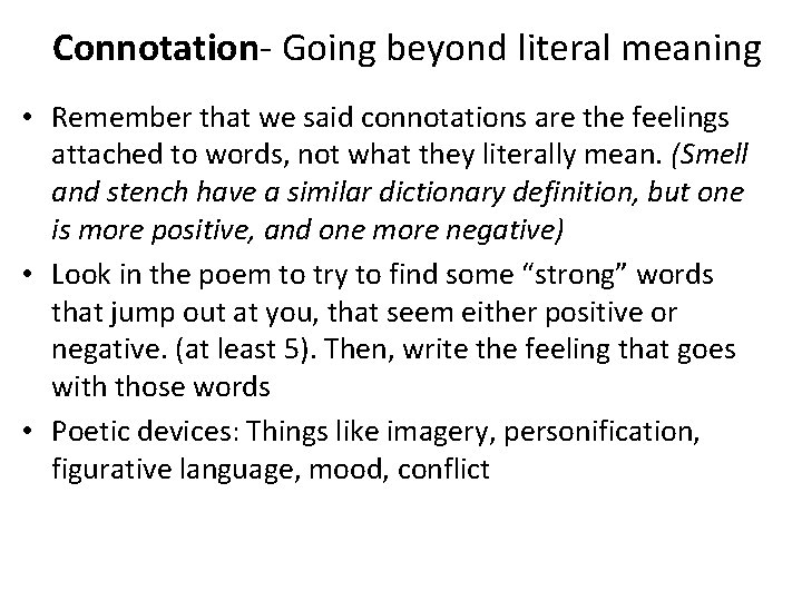 Connotation- Going beyond literal meaning • Remember that we said connotations are the feelings