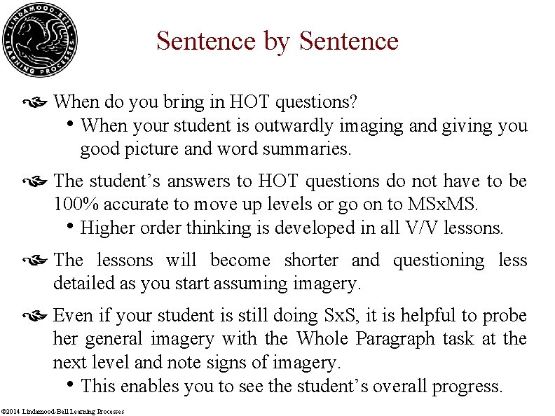 Sentence by Sentence When do you bring in HOT questions? • When your student