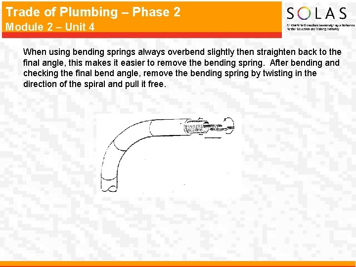 Trade of Plumbing – Phase 2 Module 2 – Unit 4 When using bending