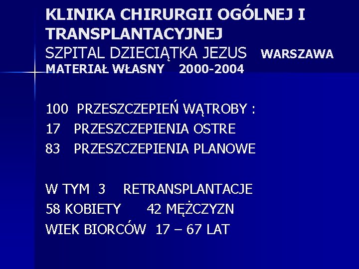 KLINIKA CHIRURGII OGÓLNEJ I TRANSPLANTACYJNEJ SZPITAL DZIECIĄTKA JEZUS WARSZAWA MATERIAŁ WŁASNY 100 17 83