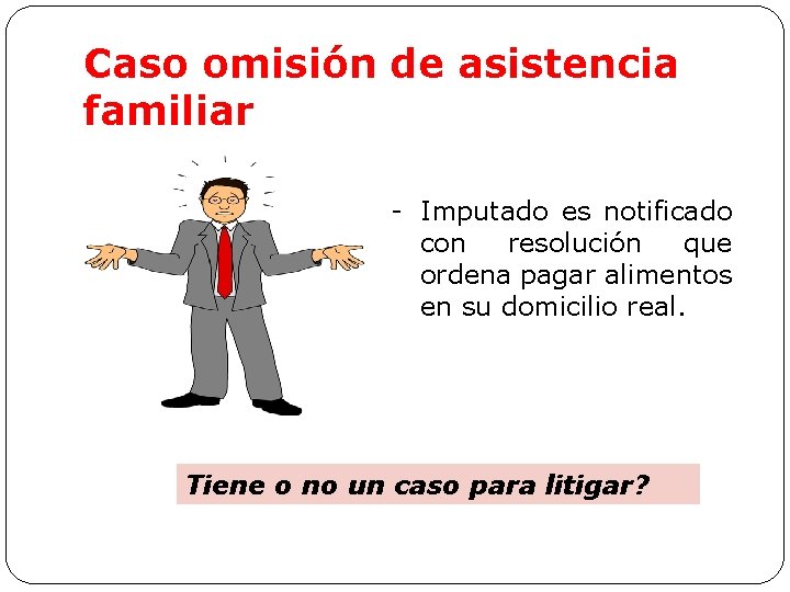 Caso omisión de asistencia familiar - Imputado es notificado con resolución que ordena pagar