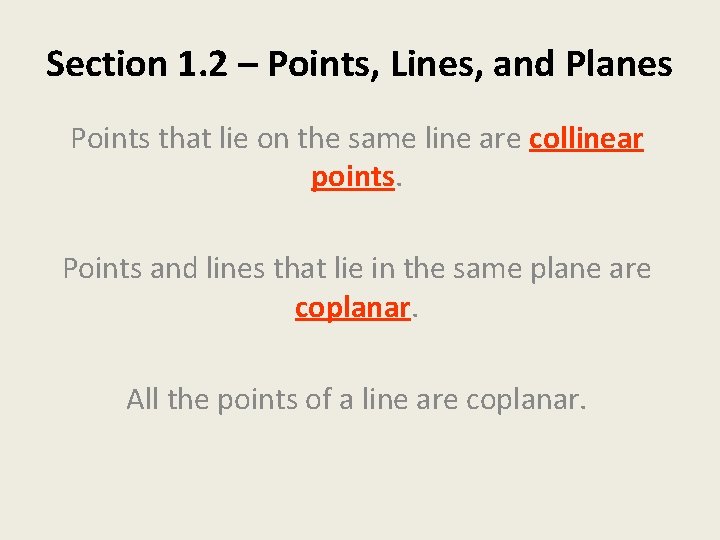 Section 1. 2 – Points, Lines, and Planes Points that lie on the same