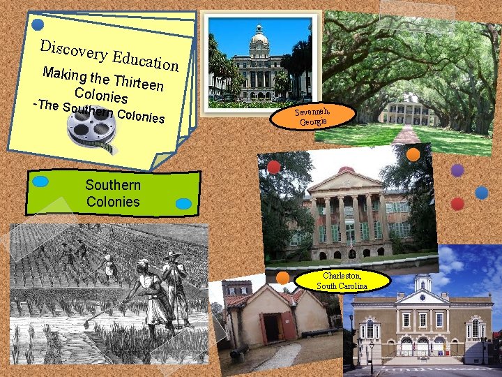 Discover y Educat ion Making th e Thirteen Colonies -The Sou thern Colo nies