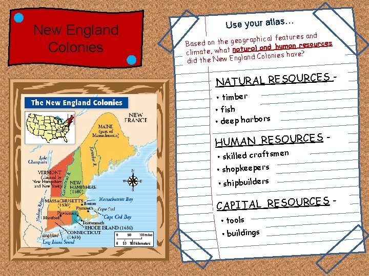 New England Colonies Use your atlas… ical features and ph ra og ge e