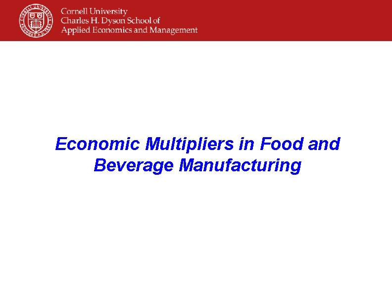 Economic Multipliers in Food and Beverage Manufacturing 