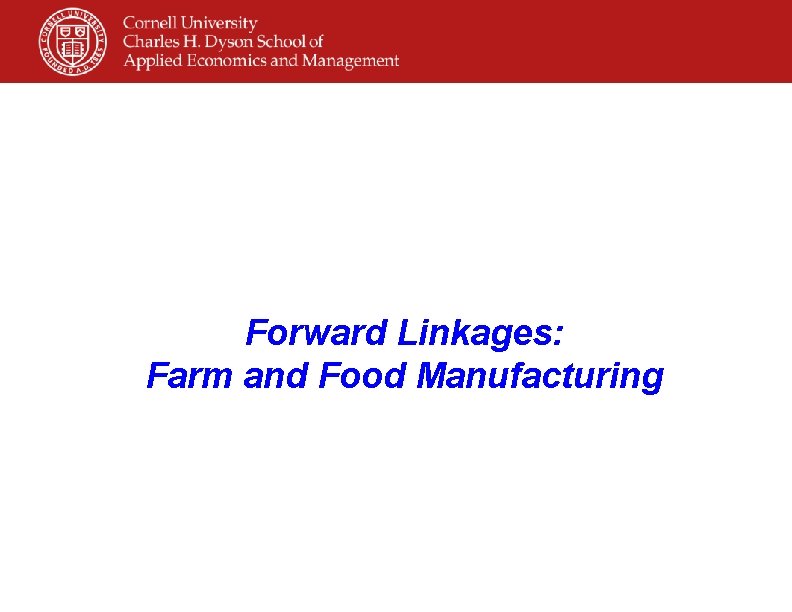 Forward Linkages: Farm and Food Manufacturing 