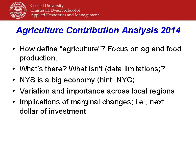 Agriculture Contribution Analysis 2014 • How define “agriculture”? Focus on ag and food production.