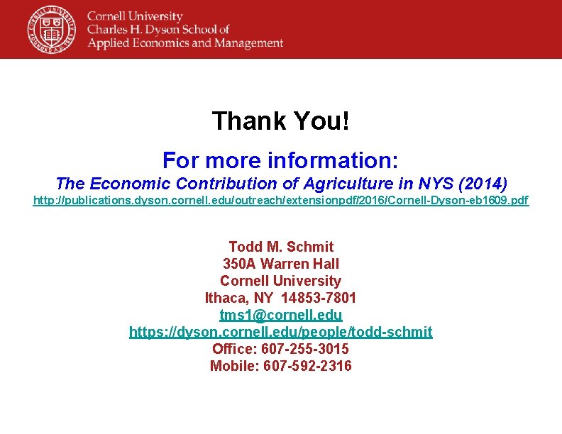 Thank You! For more information: The Economic Contribution of Agriculture in NYS (2014) http: