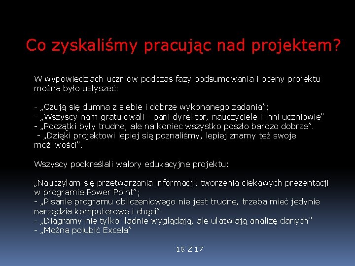 Co zyskaliśmy pracując nad projektem? W wypowiedziach uczniów podczas fazy podsumowania i oceny projektu