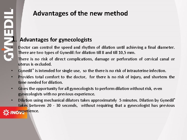  1. • • • Advantages of the new method Advantages for gynecologists Doctor