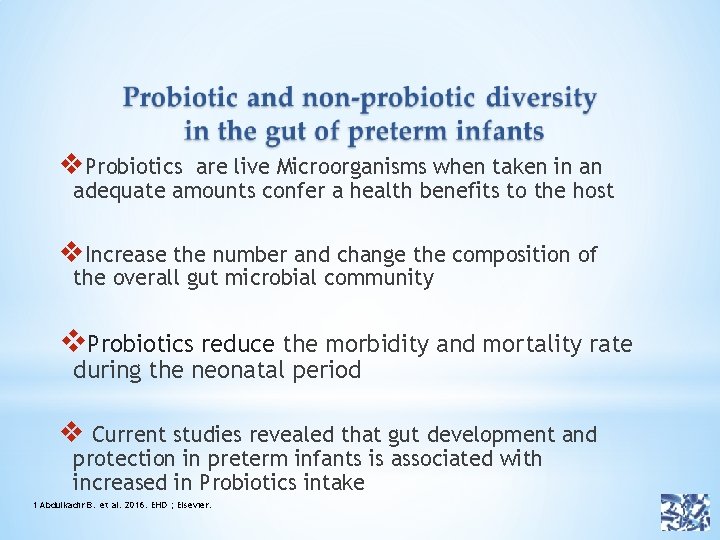 v. Probiotics are live Microorganisms when taken in an adequate amounts confer a health