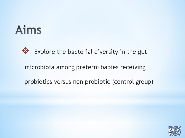 v Explore the bacterial diversity in the gut microbiota among preterm babies receiving probiotics