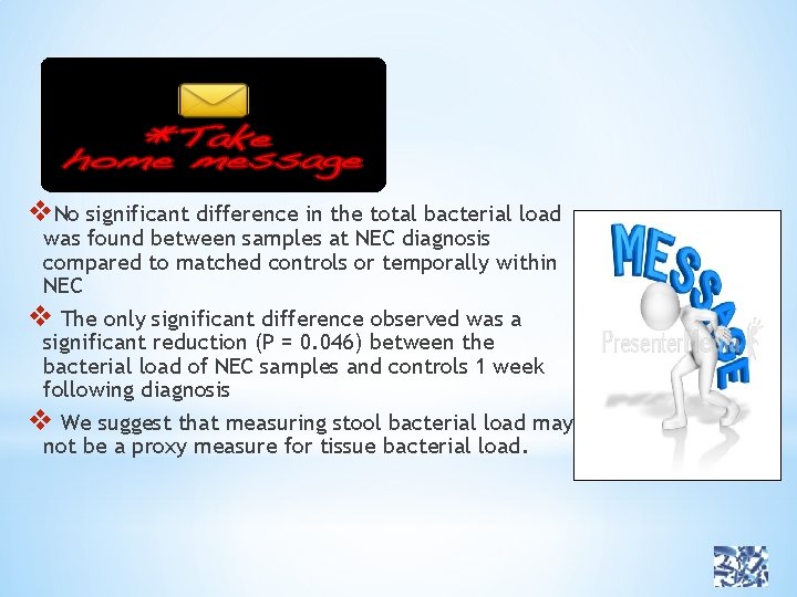 v. No significant difference in the total bacterial load was found between samples at